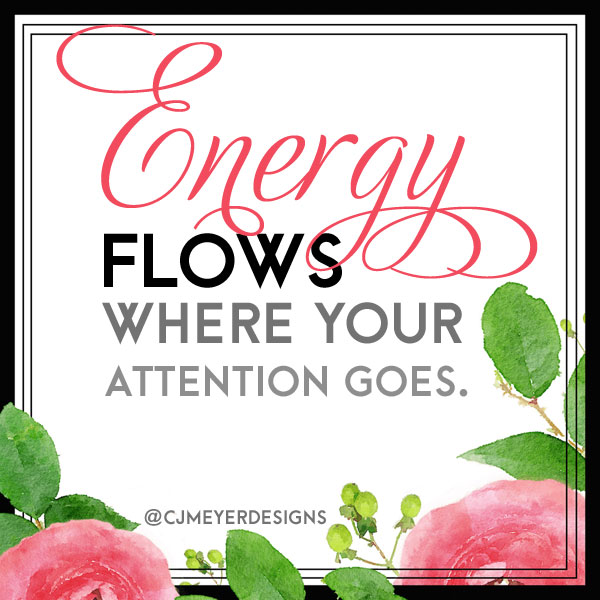 Words-to-Live-By-Energy-Flows-Quote